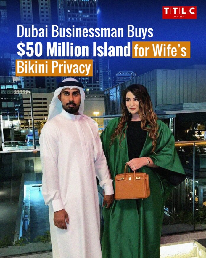 Dubai Businessman Buys $50 Million Island for Wife’s Bikini Privacy